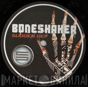 Boneshaker - Ruthless / Our World