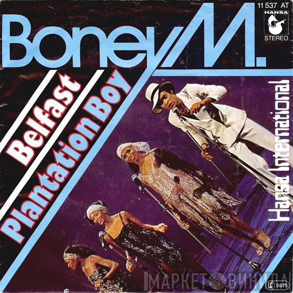  Boney M.  - Belfast / Plantation Boy