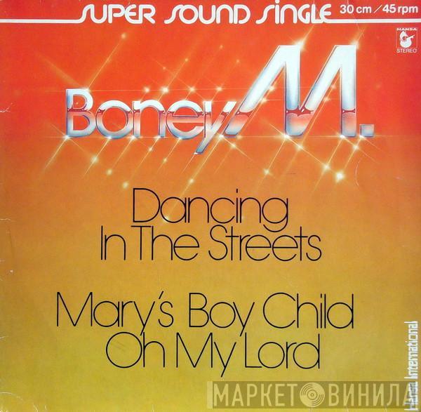  Boney M.  - Dancing In The Streets / Mary's Boy Child / Oh My Lord