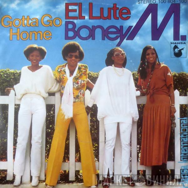  Boney M.  - El Lute / Gotta Go Home