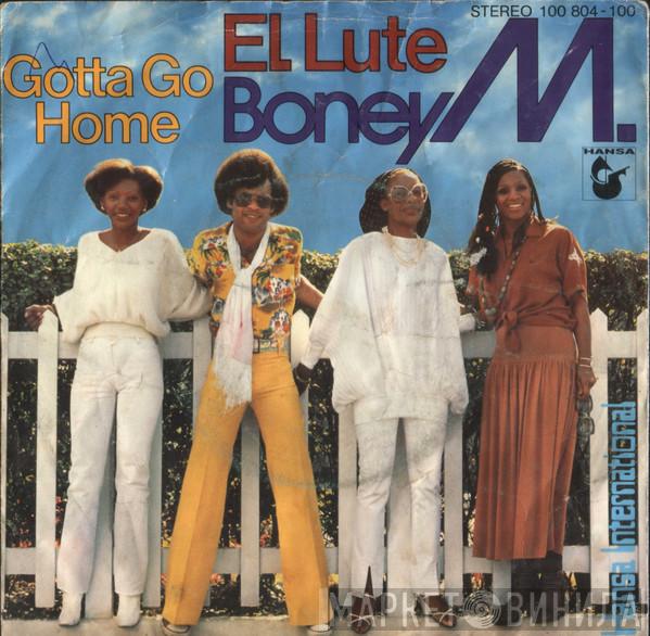  Boney M.  - El Lute / Gotta Go Home