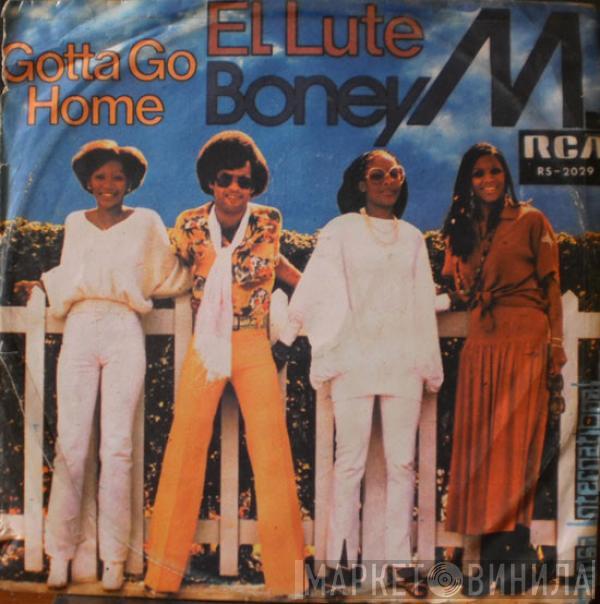  Boney M.  - El Lute / Gotta Go Home