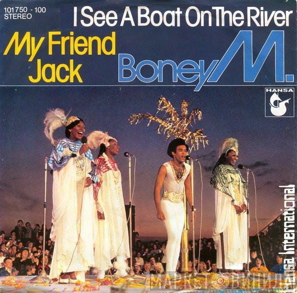  Boney M.  - I See A Boat On The River / My Friend Jack