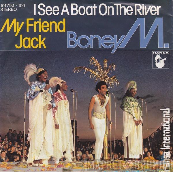  Boney M.  - I See A Boat On The River / My Friend Jack