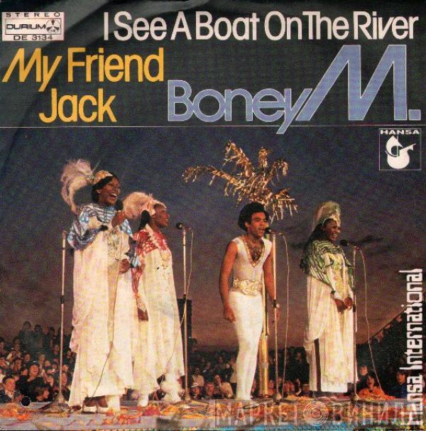  Boney M.  - I See A Boat On The River / My Friend Jack