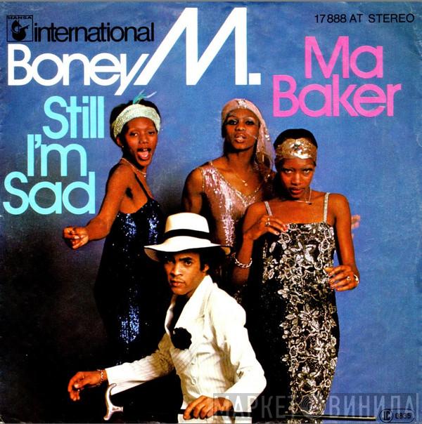  Boney M.  - Ma Baker / Still I'm Sad