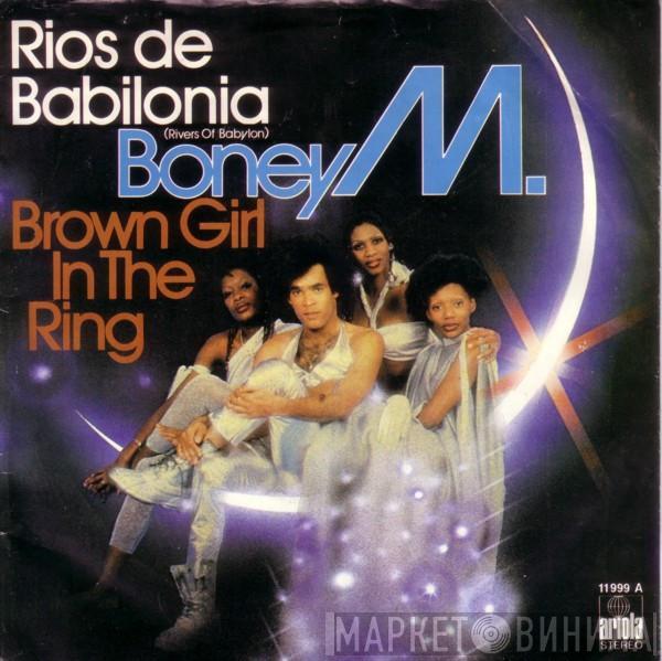  Boney M.  - Rios De Babilonia = Rivers Of Babylon / Brown Girl In The Ring