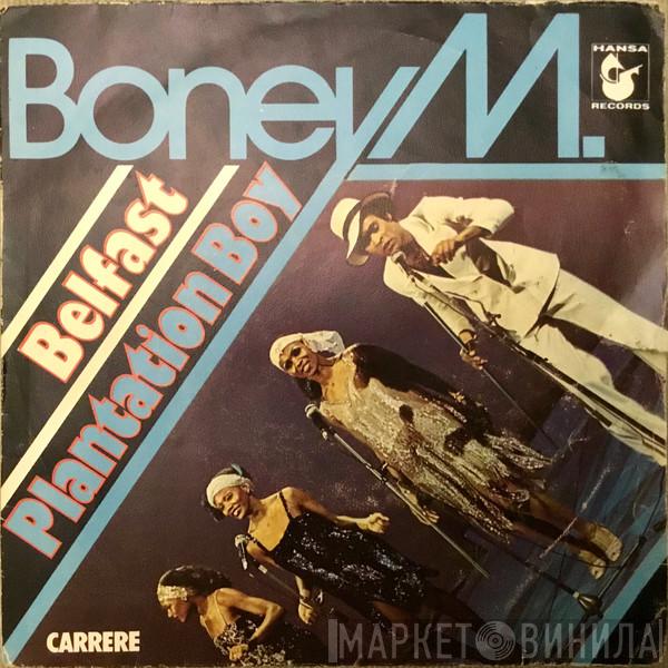Boney M. - Belfast / Plantation Boy
