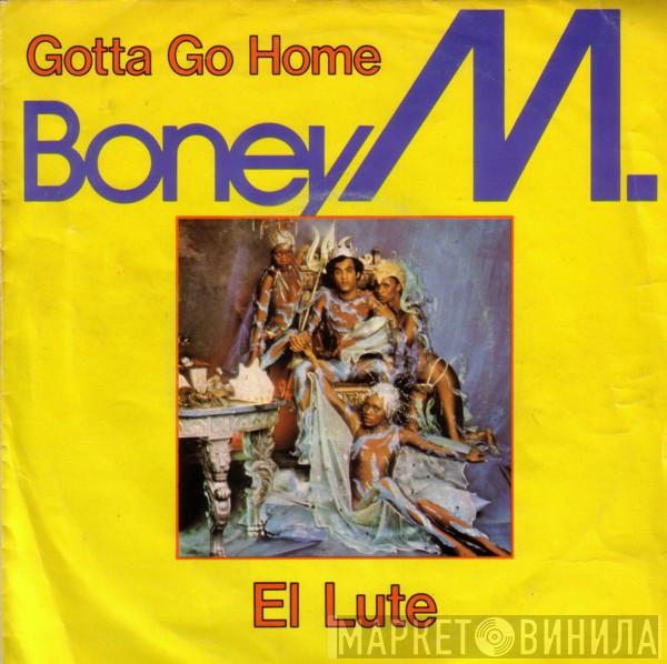 Boney M. - Gotta Go Home / El Lute