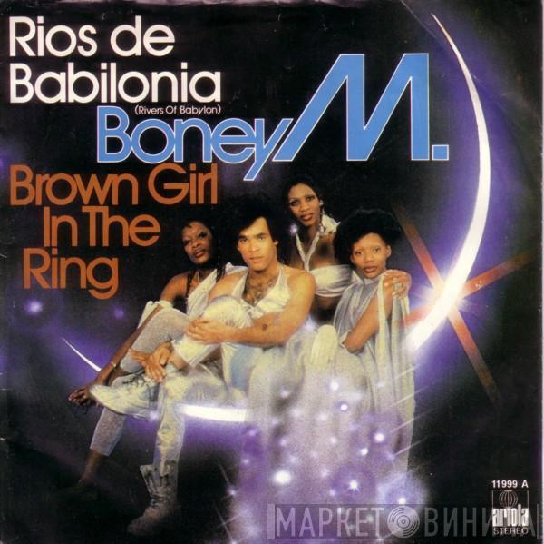 Boney M. - Rios De Babilonia = Rivers Of Babylon / Brown Girl In The Ring