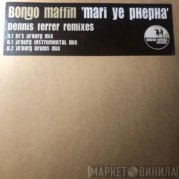 Bongo Maffin - Mari Ye Phepha (Dennis Ferrer Remixes)