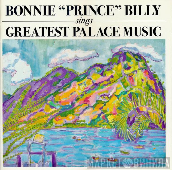 Bonnie "Prince" Billy - Sings Greatest Palace Music