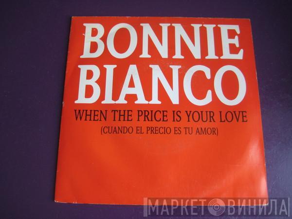 Bonnie Bianco - When The Price Is Your Love