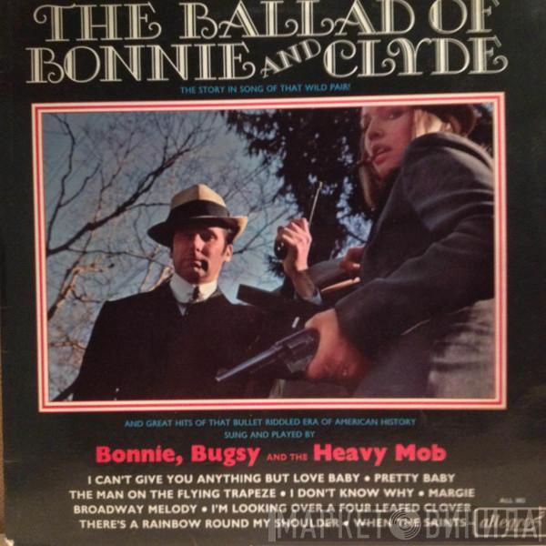 Bonnie, Bugsy And The Heavy Mob - The Ballad Of Bonnie & Clyde