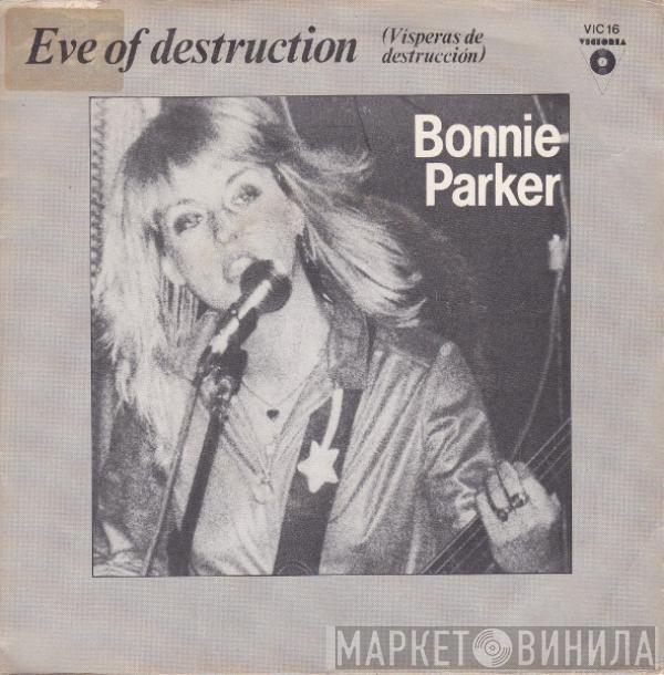 Bonnie Parker  - Eve Of Destruction