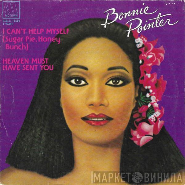  Bonnie Pointer  - I Can't Help Myself (Sugar Pie, Honey Bunch) / Heaven Must Have Sent You