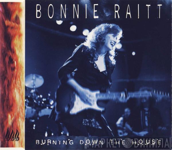 Bonnie Raitt - Burning Down The House