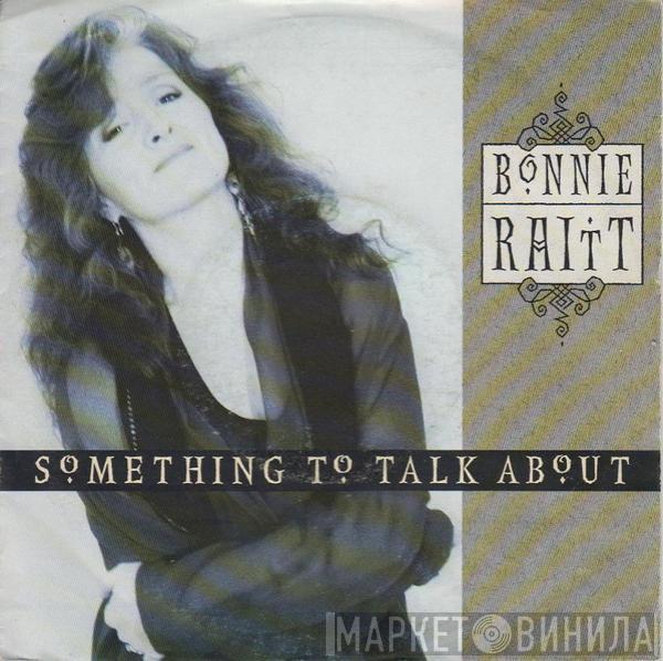 Bonnie Raitt - Something To Talk About