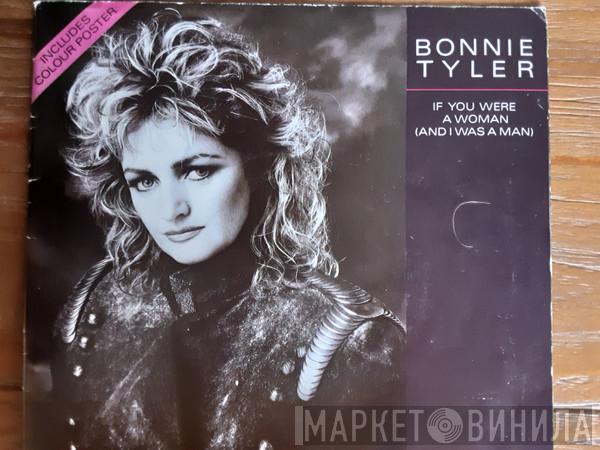 Bonnie Tyler - If You Were A Woman (And I Was A Man)