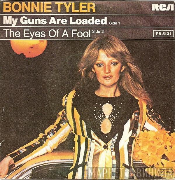 Bonnie Tyler - My Guns Are Loaded / The Eyes Of A Fool