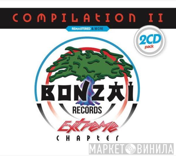  - Bonzai Compilation II - Extreme Chapter (Remastered & More)