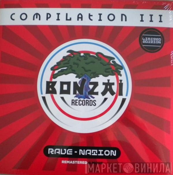  - Bonzai Compilation III - Rave-Nation (Remastered & More)