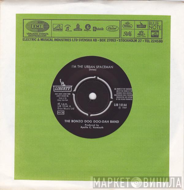  Bonzo Dog Doo-Dah Band  - I'm The Urban Spaceman/ Canyons Of Your Mind