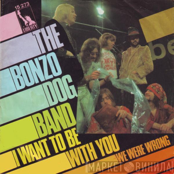 Bonzo Dog Doo-Dah Band - I Want To Be With You