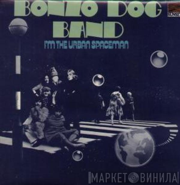  Bonzo Dog Doo-Dah Band  - I'm The Urban Spaceman