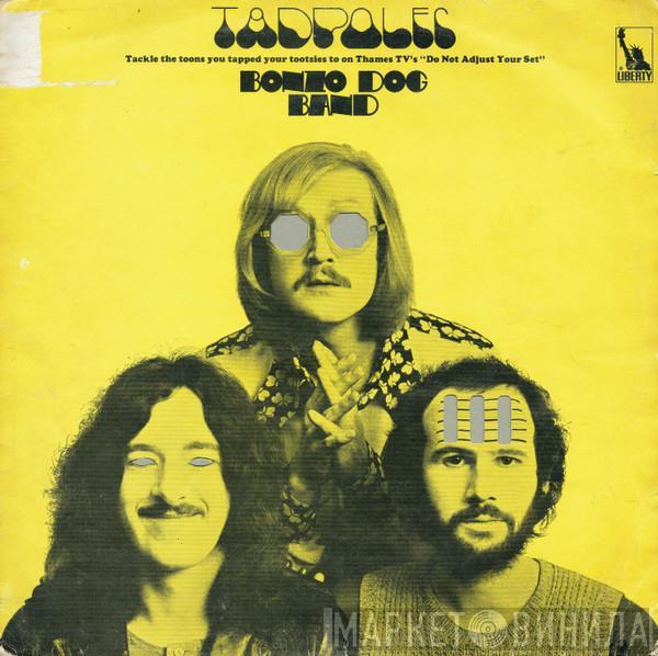  Bonzo Dog Doo-Dah Band  - Tadpoles