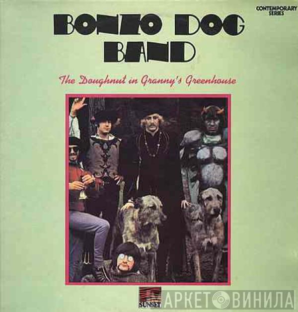 Bonzo Dog Doo-Dah Band - The Doughnut In Granny's Greenhouse