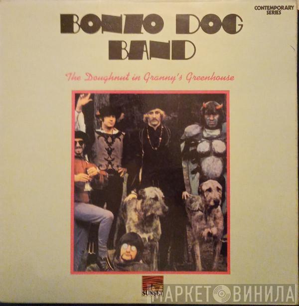 Bonzo Dog Doo-Dah Band - The Doughnut In Granny's Greenhouse