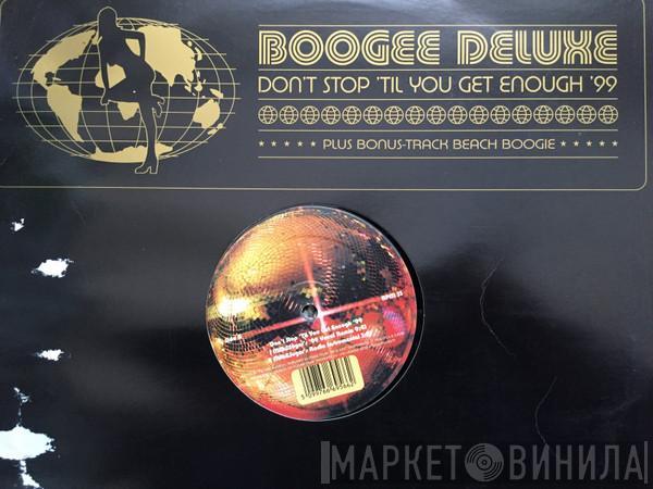 Boogee Deluxe - Don't Stop 'Til You Get Enough '99