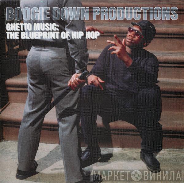 Boogie Down Productions - Ghetto Music: The Blueprint Of Hip Hop