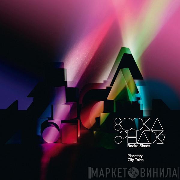 Booka Shade - Planetary / City Tales