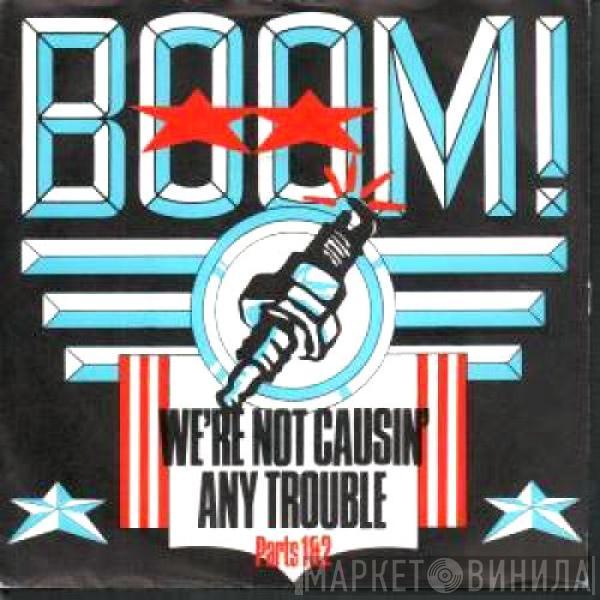 Boom! - Were Not Causin' Any Trouble (The Gangster Groove)