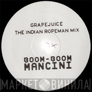 Boom Boom Mancini  - Grapejuice
