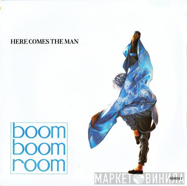 Boom Boom Room - Here Comes The Man