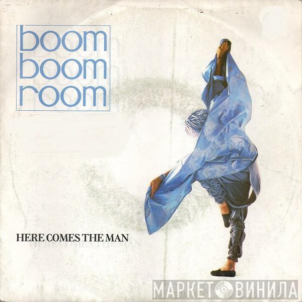  Boom Boom Room  - Here Comes The Man