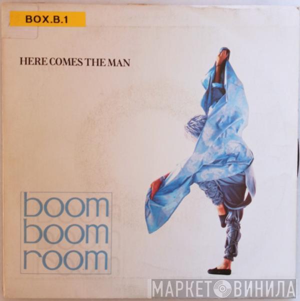  Boom Boom Room  - Here Comes The Man