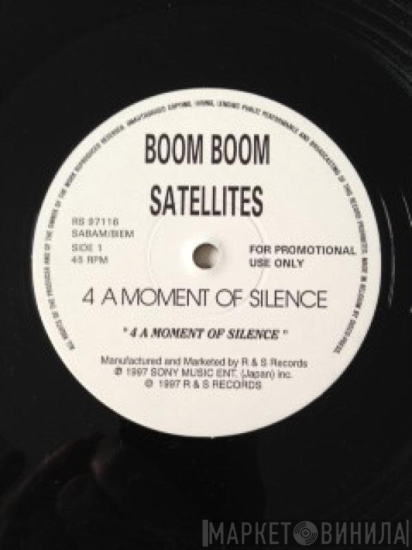 Boom Boom Satellites - 4 A Moment Of Silence