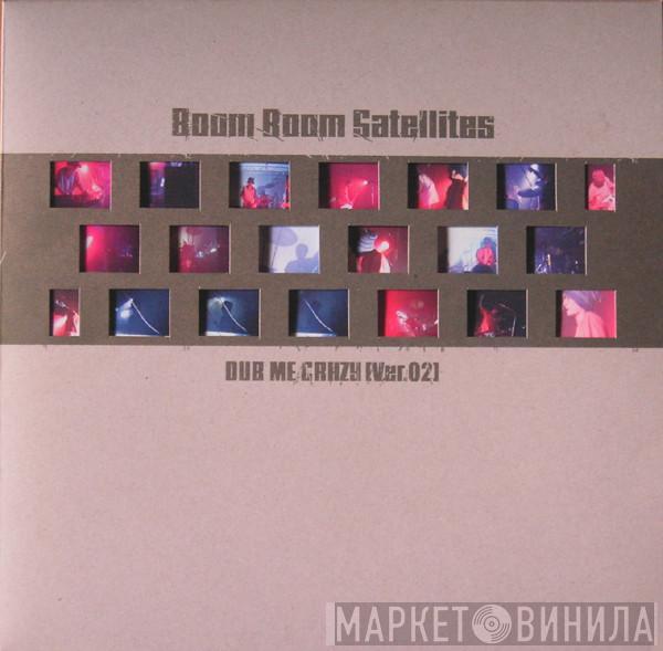 Boom Boom Satellites - Dub Me Crazy (Ver. 02)