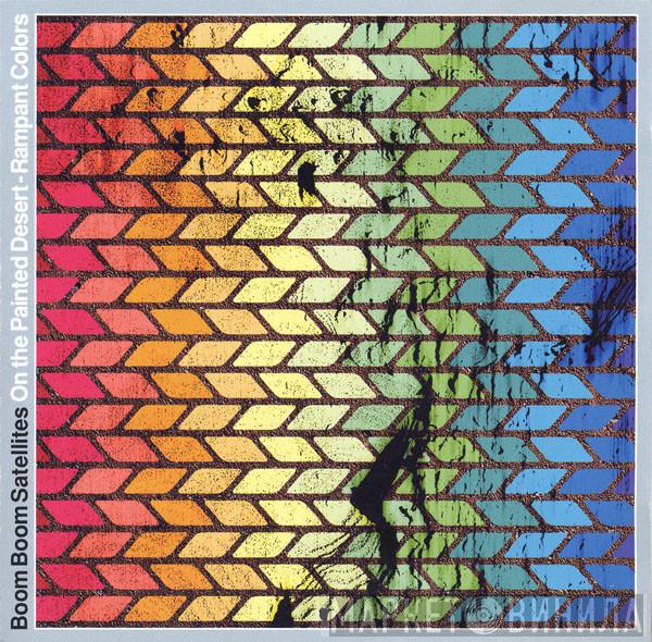  Boom Boom Satellites  - On The Painted Desert - Rampant Colors