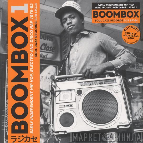  - Boombox 1 (Early Independent Hip Hop, Electro And Disco Rap 1979-82)