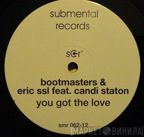 Bootmasters, Eric SSL, Candi Staton - You Got The Love