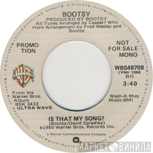 Bootsy Collins - Is That My Song?