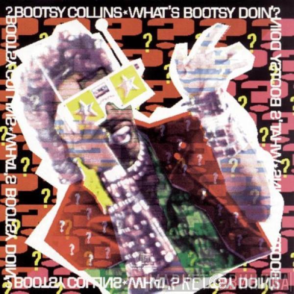  Bootsy Collins  - What's Bootsy Doin' ?