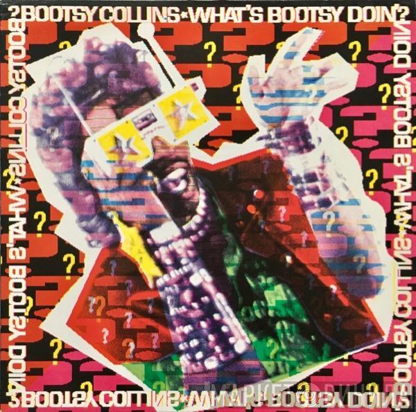 Bootsy Collins - What's Bootsy Doin'?