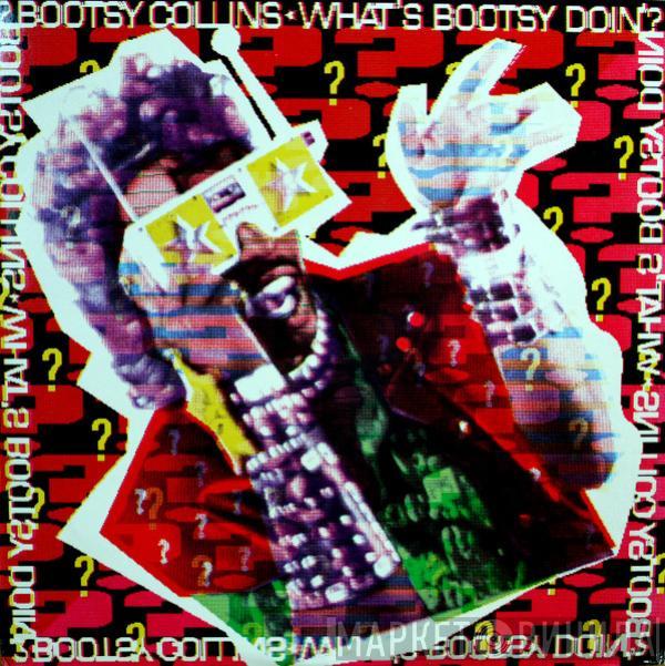  Bootsy Collins  - What's Bootsy Doin'?
