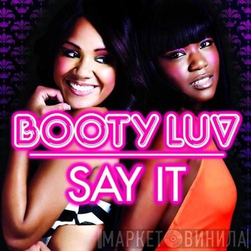  Booty Luv  - Say It